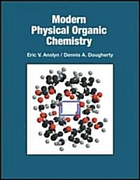 Modern Physical Organic Chemistry (Hardcover)