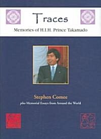 Traces: Memories of H.I.H. Prince Takamado (Hardcover)
