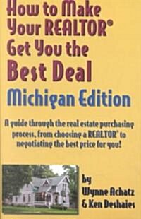 How to Make Your Realtor Get You the Best Deal (Paperback)