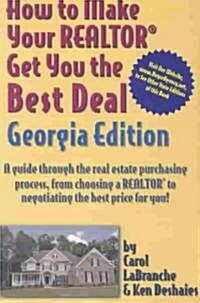 How to Make Your Realtor Get You the Best Deal, Georgia Edition (Paperback)