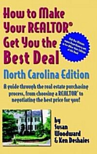 How to Make Your Realtor Get You the Best Deal (Paperback)