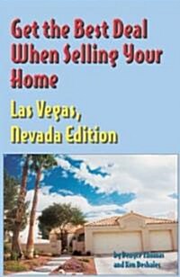 Get The Best Deal When Selling Your Home Las Vegas, Nevada Edition (Paperback)