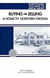 Buying or Selling a Home in Northern Virginia (Paperback)