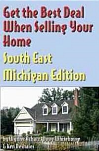 Get the Best Deal When Selling Your Home Se Michigan Edition (Paperback)