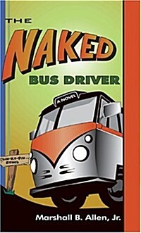 The Naked Bus Driver (Paperback)