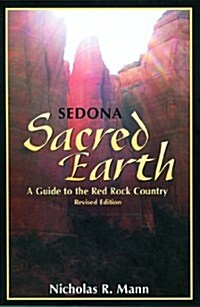 Sedona: Sacred Earth: A Guide to Red Rock Country (Paperback, Revised)