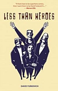 Less Than Heroes (Paperback)