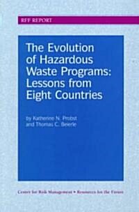 The Evolution of Hazardous Waste Programs: Lessons from Eight Countries (Paperback)