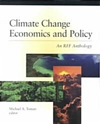 Climate Change Economics and Policy: An Rff Anthology (Paperback)