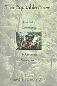 The Equitable Forest: Diversity, Community, and Resource Management (Paperback)