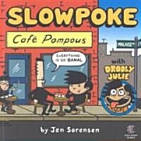 Slowpoke: Cafe Pompous (Paperback)