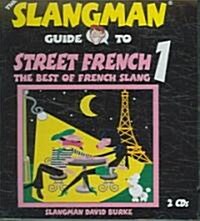 The Slangman Guide to Street French 1: The Best of French Slang (Audio CD)