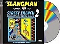 The Slangman Guide to Street French 2: The Best of French Idioms (Audio CD)