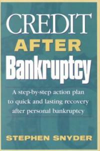 Credit after bankruptcy : a step-by-step action plan to quick and lasting recovery after personal bankruptcy