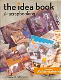 The Idea Book for Scrapbooking (Paperback)