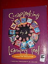 Scrapbooking As a Learning Tool With Focus on Character Education (Paperback)