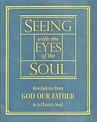 Seeing With the Eyes of the Soul (Paperback)