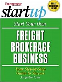 Start Your Own Freight Brokerage Business (Paperback)