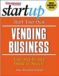 Start Your Own Vending Business (Paperback)
