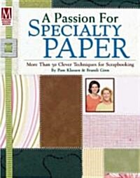 A Passion For Specialty Paper (Paperback)