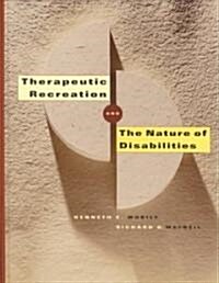 Therapeutic Recreation and the Nature of Disabilities (Hardcover)