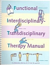 Functional Interdisciplinary-Transdisciplinary Therapy Manual (Paperback, Spiral)