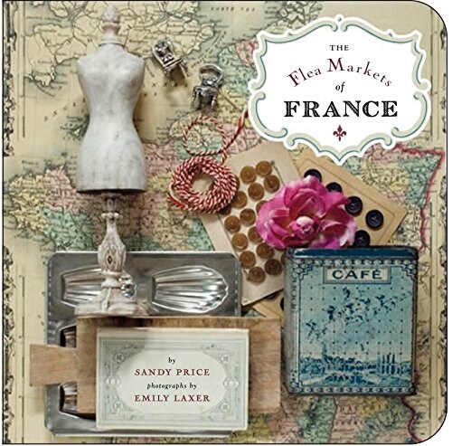 The Flea Markets of France (Paperback)