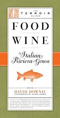 Food Wine the Italian Riviera & Genoa (Paperback)