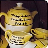 The Best Vintage, Antique and Collectible Shops in Paris (Paperback)