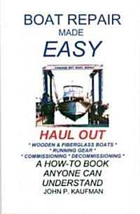 Boat Repair Made Easy -- Haul Out (Paperback)