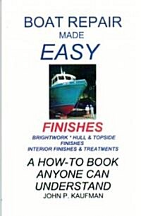 Boat Repair Made Easy -- Finishes (Paperback)