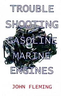 Trouble Shooting Gasoline Marine Engines (Paperback)