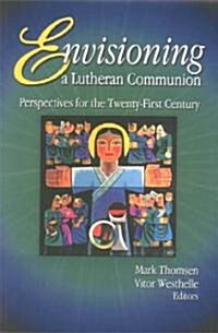 Envisioning a Lutheran Communion (Paperback)