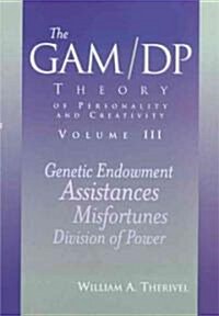 The Gam/Dp Theory of Personality and Creativity (Hardcover)
