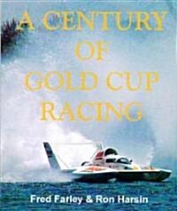 A Century of Gold Cup Racing (Paperback)