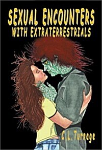 Sexual Encounters with Estraterrestrials: A Provocative Examination of Alien Contact (Paperback)