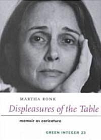 Displeasures of the Table: Memoir as Caricature (Paperback)