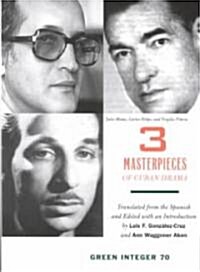 3 Masterpieces of Cuban Drama: Plays by Julio Matas, Carlos Felipe, and Virgilio Pinera (Paperback)