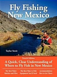 Fly Fishing New Mexico: A Quick, Clear Understanding of Where to Fly Fish in New Mexico (Paperback, 3)