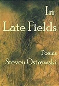 In Late Fields: Poems (Paperback)