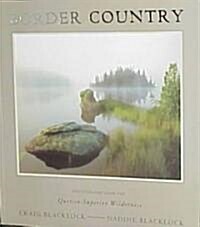 Border Country: Photographs from the Quetico-Superior Wilderness (Paperback)