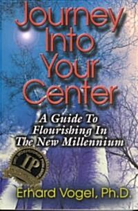 Journey into Your Center (Paperback)