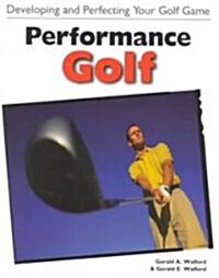 Performance Golf: Developing and Perfecting Your Golf Game (Paperback)