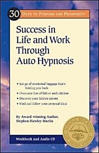 30 Days to Purpose and Prosperity: Success in Life and Work Through Auto Hypnosis [With CD] (Paperback)