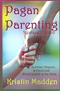 Pagan Parenting (Paperback, Revised)