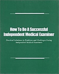 How to Be a Successful Independent Medical Examiner (Cassette)