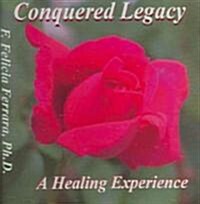 Conquered Legacy (Hardcover, CD-ROM)
