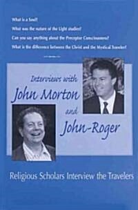 Interviews with John Morton & John-Roger: Religious Scholars Interview the Travelers (Paperback)