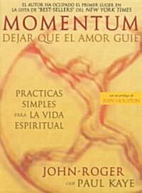 Momentum: Dejar Que El Amor Guie (Paperback)