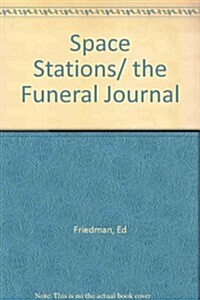 Space Stations/ the Funeral Journal (Paperback)